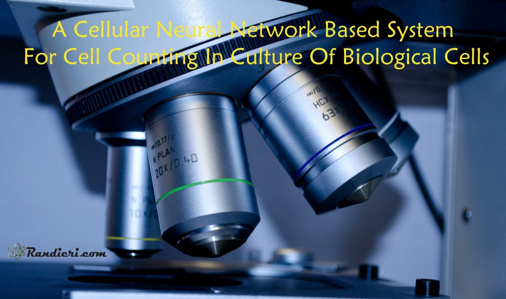 A Cellular Neural Network based system for cell counting in culture of biological cells